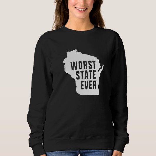 Worst State Ever Wisconsin 1 スウェットシャツ (正面)