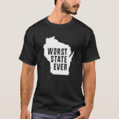 Worst State Ever Wisconsin Tシャツ (正面)