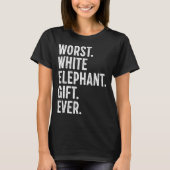 Worst White Elephant Gift Ever Men Women Funny Chr Tシャツ (正面)