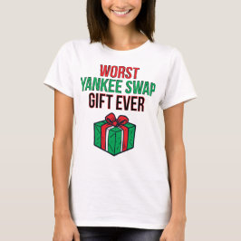 Worst Yankee Swap Gift Ever Tシャツ