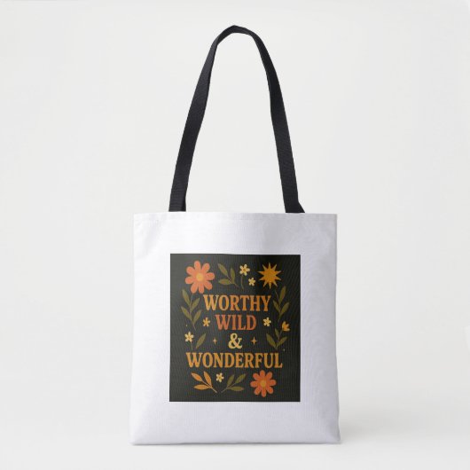 "Worthy, Wild & Wonderful"フローラやる気を起こさせるト トートバッグ (正面)