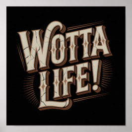 Wotta Life Wall Art ポスター