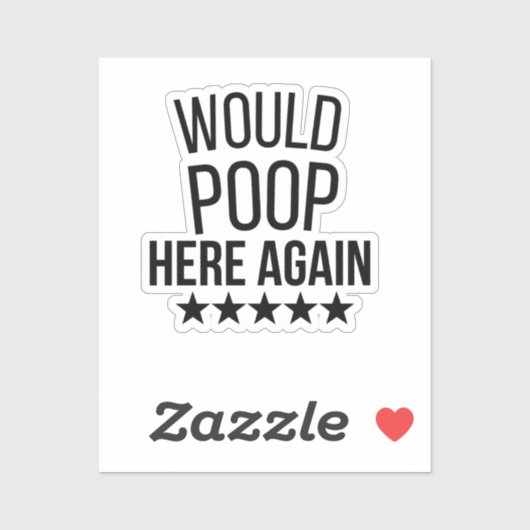 Would Poop Here Again FunnCustom-Cut Vinyl Sticker シール (シート)