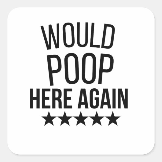 Would Poop Here Again FunnCustom-Cut Vinyl Sticker スクエアシール (正面)