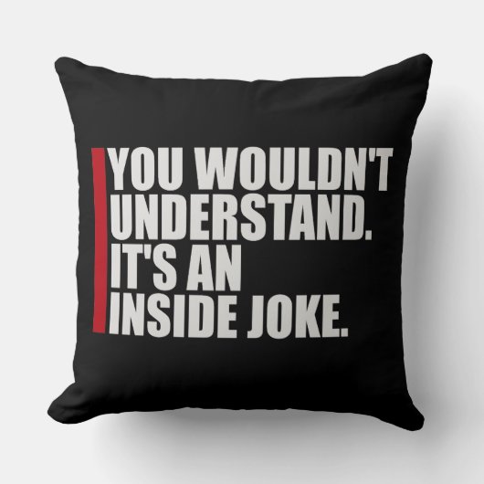 Wouldn't Understand It's An Inside Joke Funny Team クッション (正面)