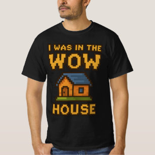 「WoWハウスにいました」  面白いゲーマーピクセルアートWoW Tシャツ