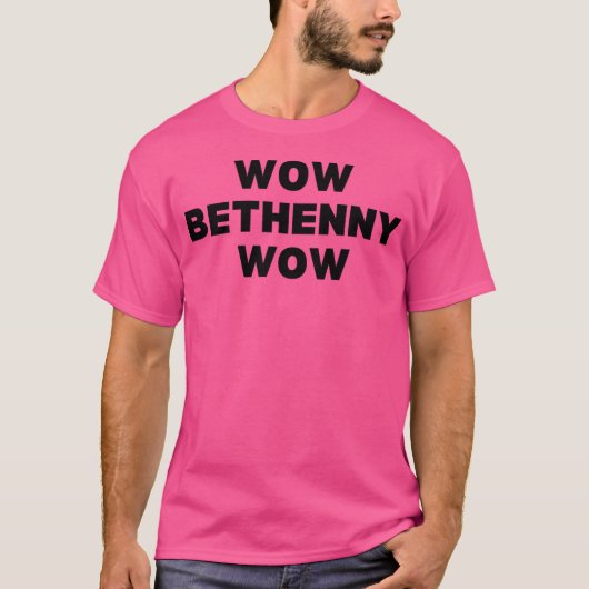 Wow Bethenny Wow – 白黒版 Tシャツ (正面)