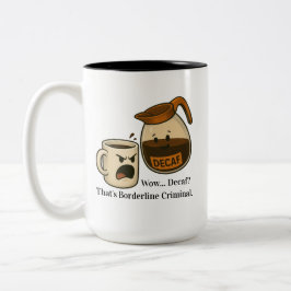 Wow, Decaf. That's Borderline Criminal Mug ツートーンマグカップ