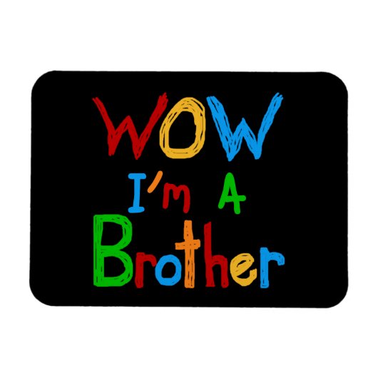 WOW I'm a Brother T-shirts and GIfts マグネット (横)