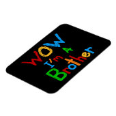 WOW I'm a Brother T-shirts and GIfts マグネット (左側)