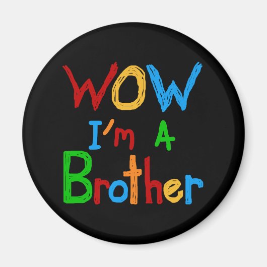 WOW I'm a Brother T-shirts and GIfts マグネット (正面)