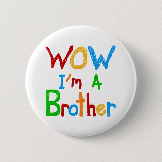 WOW I'm a Brother T-shirts and GIfts 缶バッジ (正面)