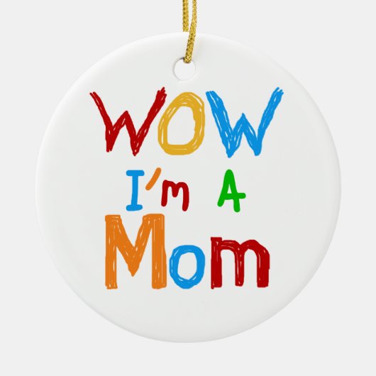 WOW I'm a Mom T-shirts and GIfts セラミックオーナメント (正面)