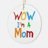 WOW I'm a Mom T-shirts and GIfts セラミックオーナメント (左)