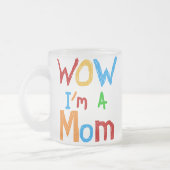 WOW I'm a Mom T-shirts and GIfts フロストグラスマグカップ (左)