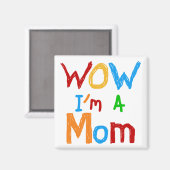 WOW I'm a Mom T-shirts and GIfts マグネット (正面/裏面)