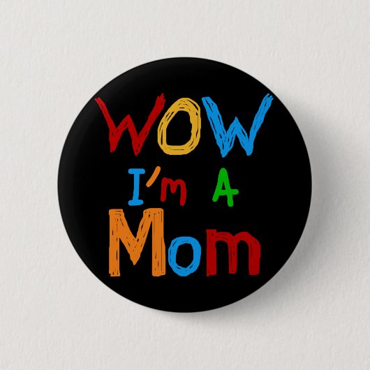 WOW I'm a Mom T-shirts and GIfts 缶バッジ (正面)