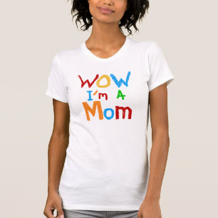 WOW I'm a Mom T-shirts and GIfts Tシャツ
