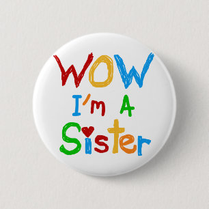 WOW I's a Sister T-shirts and GIfts 缶バッジ