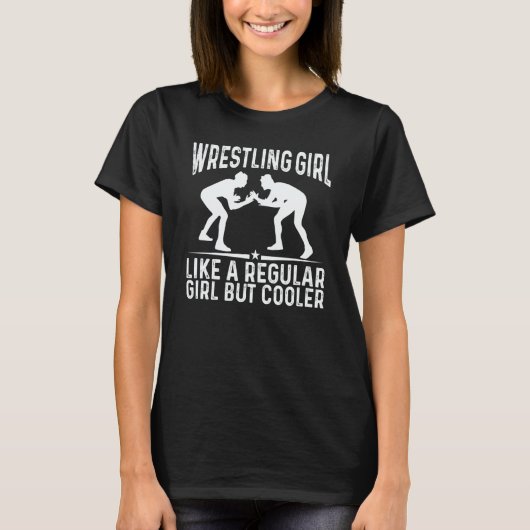 Wrestle Wrestling A Girl But Cooler Wrestler Tシャツ (正面)