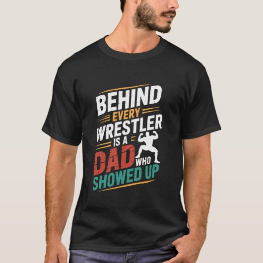 Wrestler Lover, Behind Every Wrestler is A Dad Who Tシャツ (正面)
