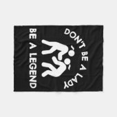 Wrestling Dont Be A Lady Be A Legend  フリースブランケット (正面(横))