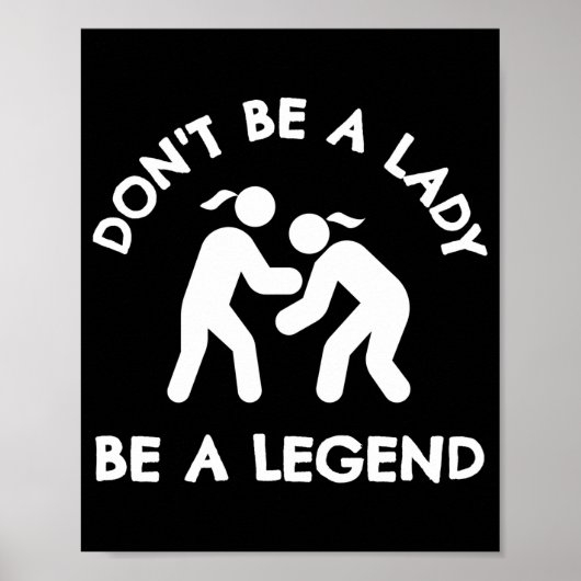 Wrestling Dont Be A Lady Be A Legend  ポスター (正面)