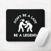 Wrestling Dont Be A Lady Be A Legend マウスパッド (マウス)
