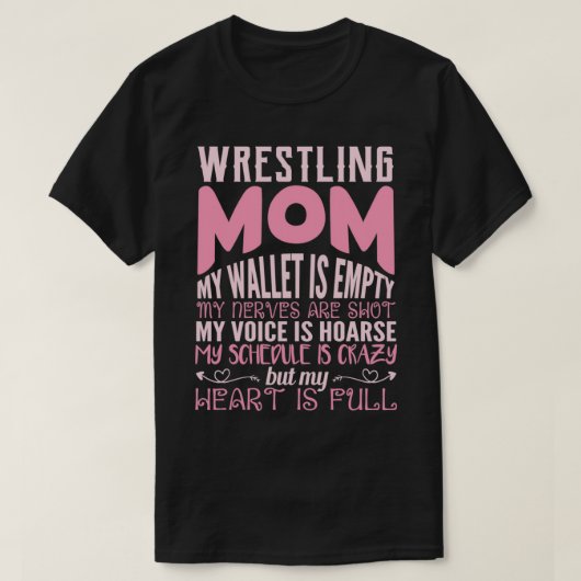 wrestling mom my wallet is empty my nerves my hear tシャツ (デザイン正面)