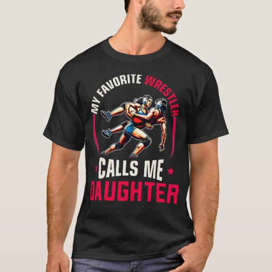 Wrestling Women Funny My Favorite Wrestler Calls Tシャツ (正面)