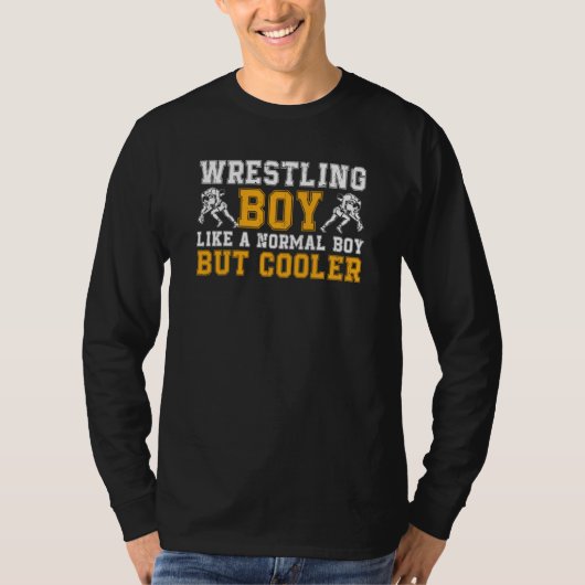 Wrestling Wrestle A Normal Boy But Cooler Wrestler Tシャツ (正面)