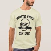 Write Free or Die – Rebel Writer Tシャツ (正面)