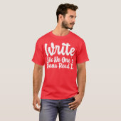 Write Like No Ones Gonna Read It gift Tシャツ (正面フル)