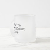 Write Without Fear Edit Without Mercy Writers フロストグラスマグカップ (正面左)