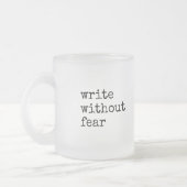 Write Without Fear Edit Without Mercy Writers フロストグラスマグカップ (左)