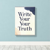 Write Your Truth オプション2 キャンバスプリント (インサイチュ (ウッドフロア))
