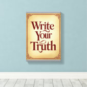 Write Your Truth オプション 3 キャンバスプリント (インサイチュ (ウッドフロア))