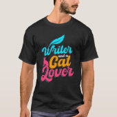 Writer And A Cat  Writer Quote Tシャツ (正面)