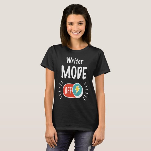 Writer Mode On For hardworking And Motivated Write Tシャツ (正面フル)
