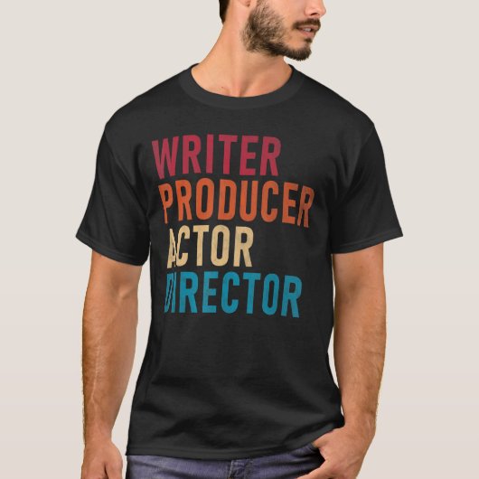 Writer Producer Actor Director Tシャツ (正面)