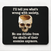 Wrong With Society - Don't Drink From Enemy Skulls マウスパッド (正面)