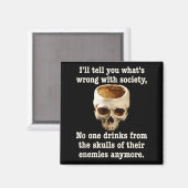 Wrong With Society - Don't Drink From Enemy Skulls マグネット (正面/裏面)
