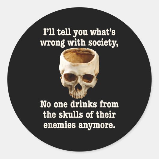 Wrong With Society - Don't Drink From Enemy Skulls ラウンドシール (正面)
