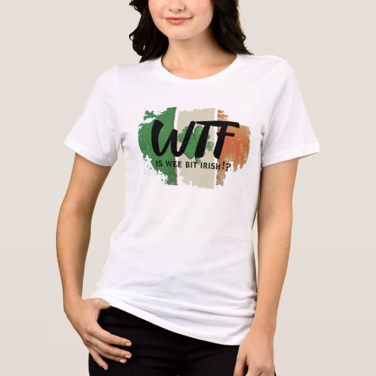 WTFおもしろいプリントティー、ウィビットIrishユーモアのシャツ トライブレンドTシャツ (正面)
