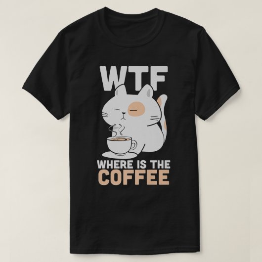 WTFどこコーヒーカフェイン中毒キティ猫 Tシャツ (デザイン正面)