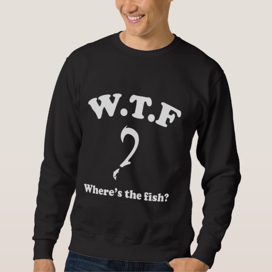 Wtfどこ魚の魚釣り釣おもしろいり人 スウェットシャツ (正面)