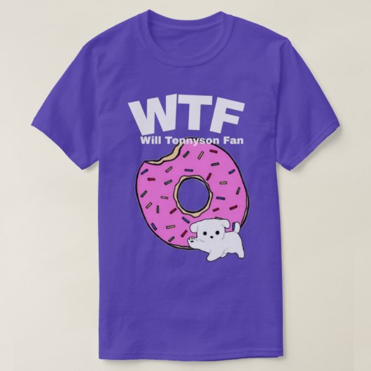 WTFはテニーソンファンになる Tシャツ (デザイン正面)