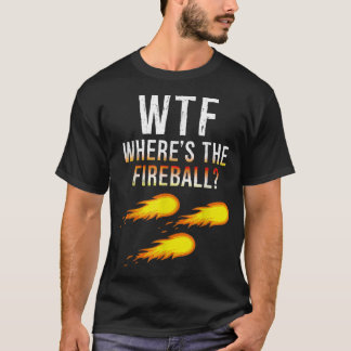 WTFはファイアボールを運ぶ Tシャツ