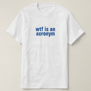 wtfは頭字語Tシャツです Tシャツ
