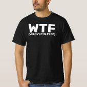 WTFフードスラングの暗い場所 Tシャツ (正面)